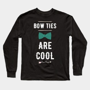 Bow Ties are cool Long Sleeve T-Shirt